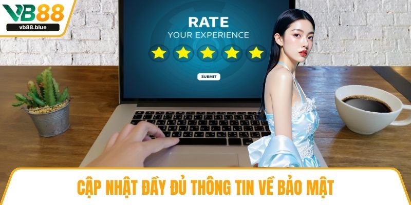 Cập nhật đầy đủ thông tin về bảo mật