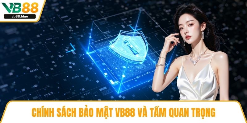 Chính sách bảo mật VB88 và tầm quan trọng