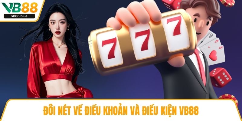 Đôi nét về điều khoản và điều kiện VB88