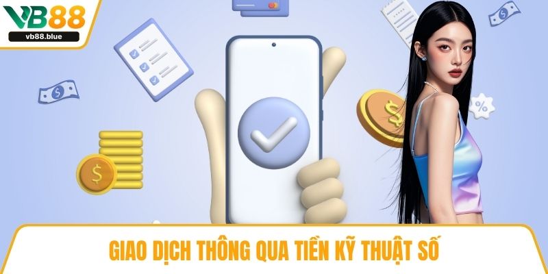 Giao dịch thông qua tiền kỹ thuật số