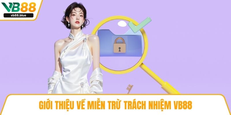 Giới thiệu về miễn trừ trách nhiệm VB88
