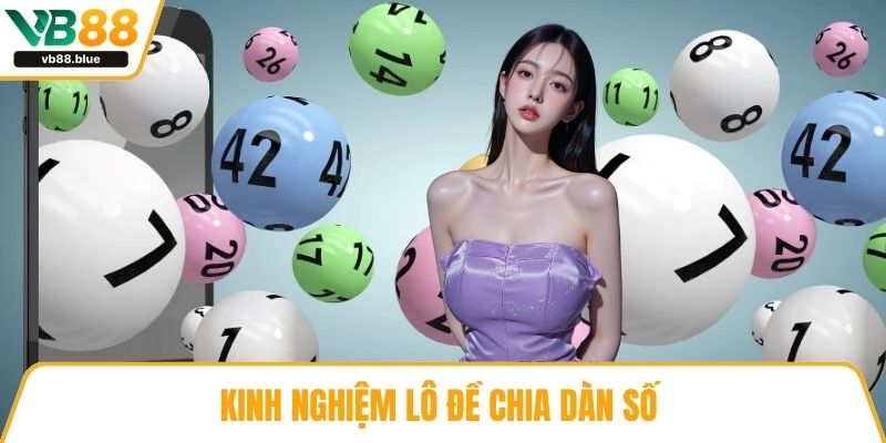 Kinh nghiệm lô đề chia dàn số