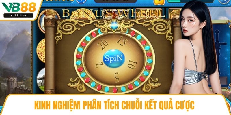 Kinh nghiệm phân tích chuỗi kết quả cược
