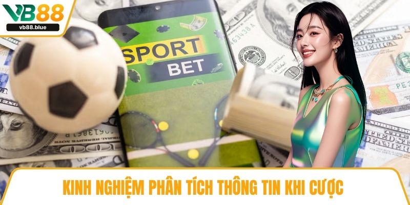 Kinh nghiệm phân tích thông tin khi cược