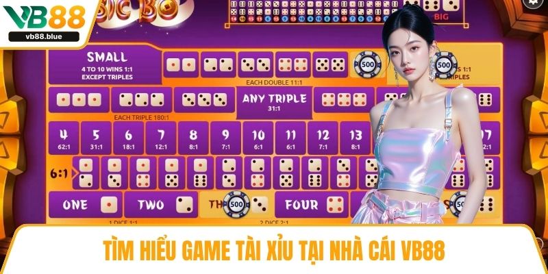 Tìm hiểu game tài xỉu tại nhà cái VB88